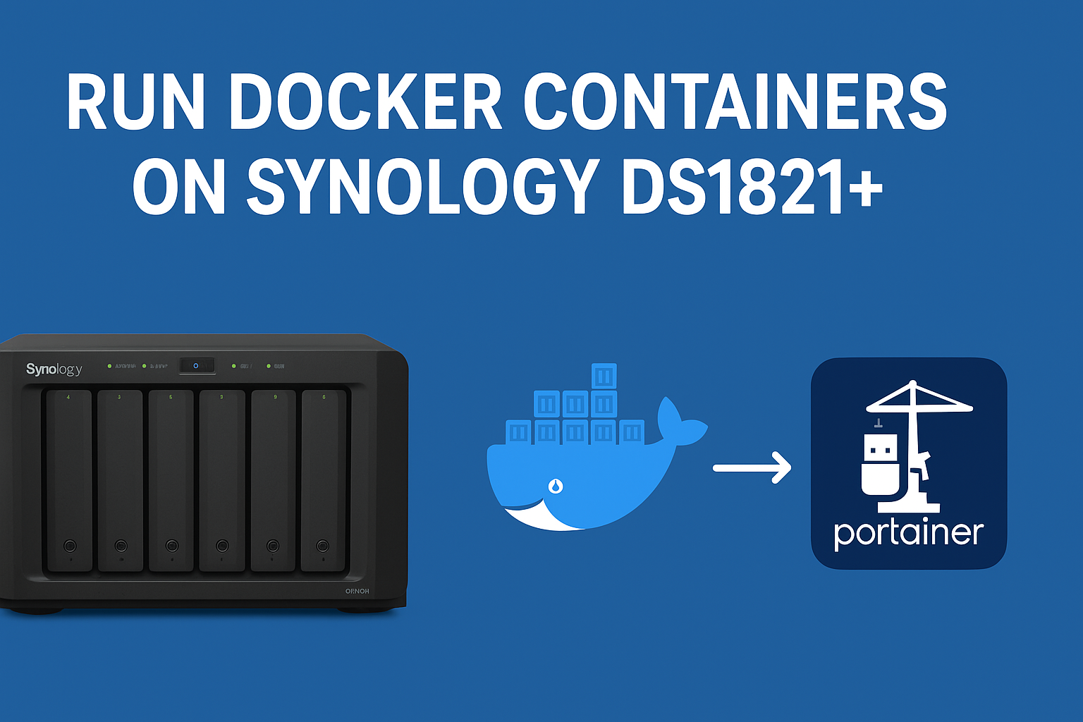 Running Containers on a Synology DS1821+: Getting Started with Portainer